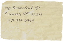 150 Beaverfork Rd
Conway, AR 72032
  501-329-6794